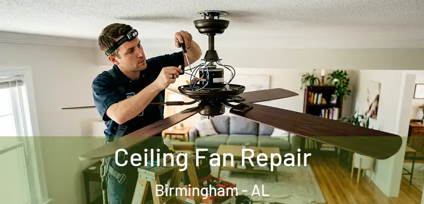  Ceiling Fan Repair Birmingham - AL