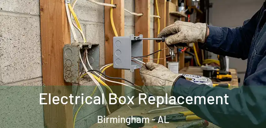 Electrical Box Replacement Birmingham - AL