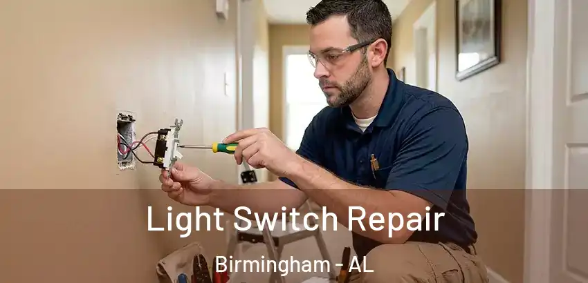 Light Switch Repair Birmingham - AL